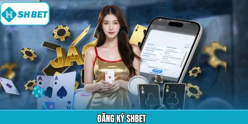 Đăng Ký Shbet - Trải Nghiệm Cá Cược Trực Tuyến Chuyên Nghiệp
