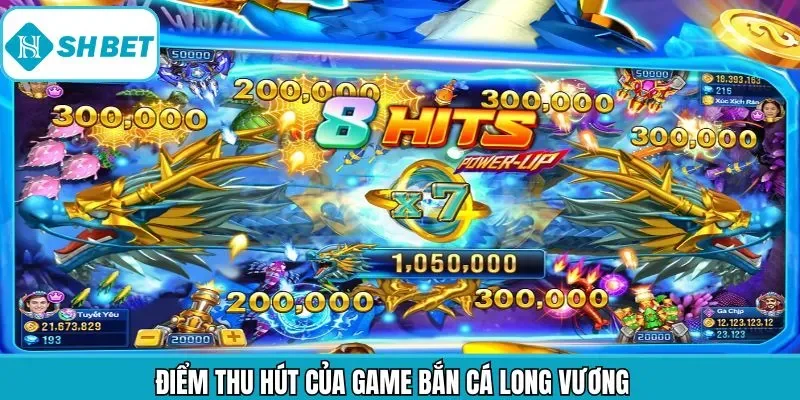 Bắn cá long vương mang đến không giải trí đặc sắc