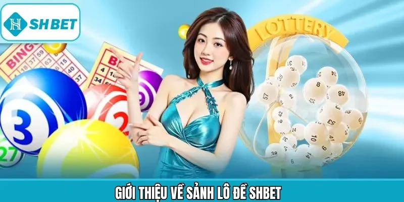 Trải nghiệm xanh chín tại sảnh lô đề Shbet