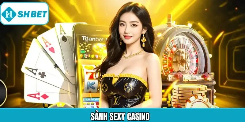 Sexy Casino - Điểm Hẹn Trực Tuyến Đầy Cuốn Hút Tại Shbet