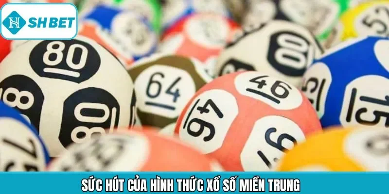 Ưu điểm vượt trội thu hút thành viên của xổ số miền Trung