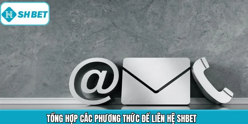 Tổng hợp phương thức liên hệ Shbet dễ dàng