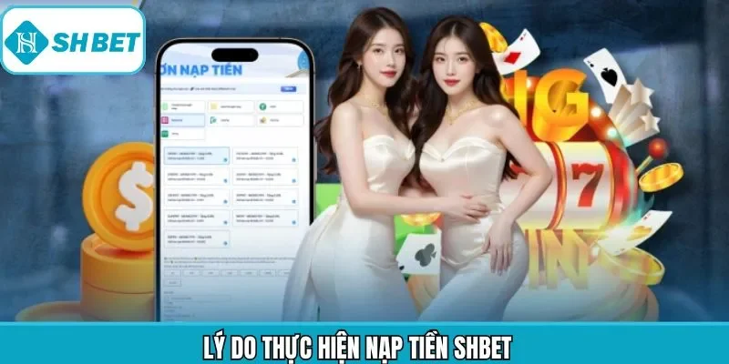 Ưu điểm khi thực hiện giao dịch nạp tại nhà cái